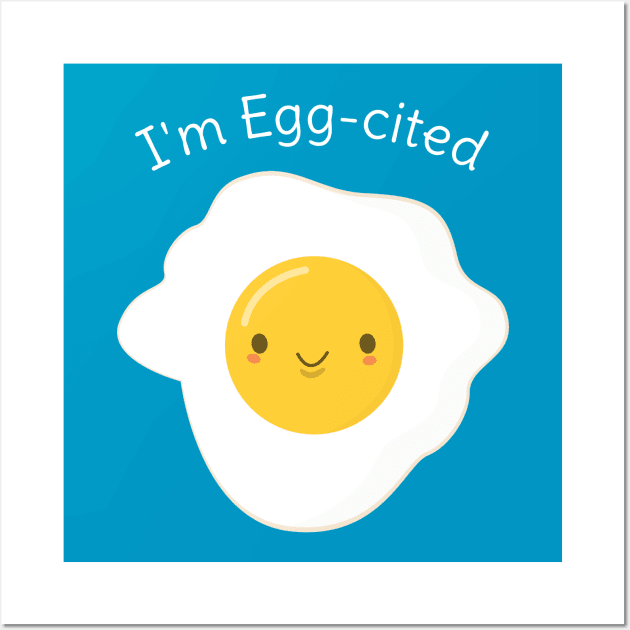 Cute and Kawaii Egg Pun T-Shirt Wall Art by happinessinatee